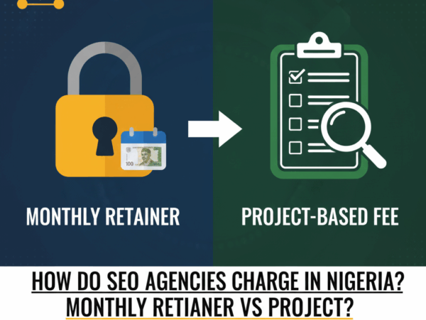 How Do SEO Agencies Charge in Nigeria: Monthly Retainer vs Project?